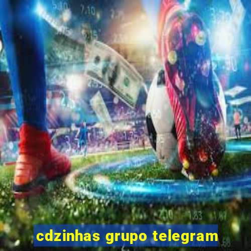 cdzinhas grupo telegram